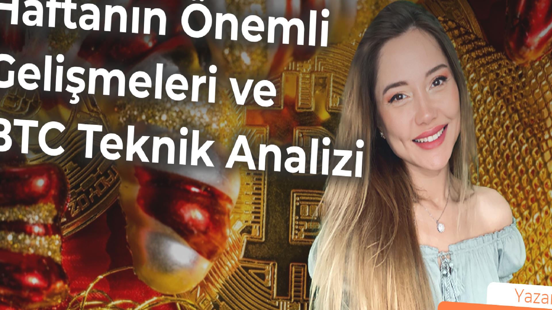 Haftanın Kıymetli Gelişmeleri ve BTC Teknik Tahlili: 9-15 Ocak